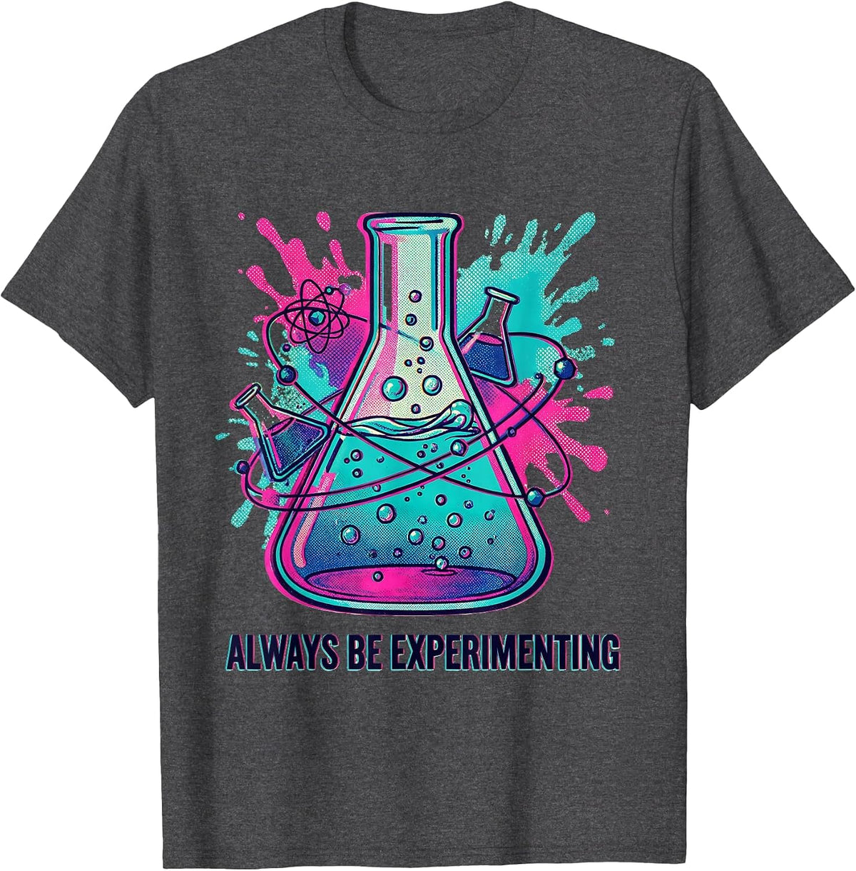 Always Be Experimenting Science Graphic Design T-Shirt - Dark Heather Grey