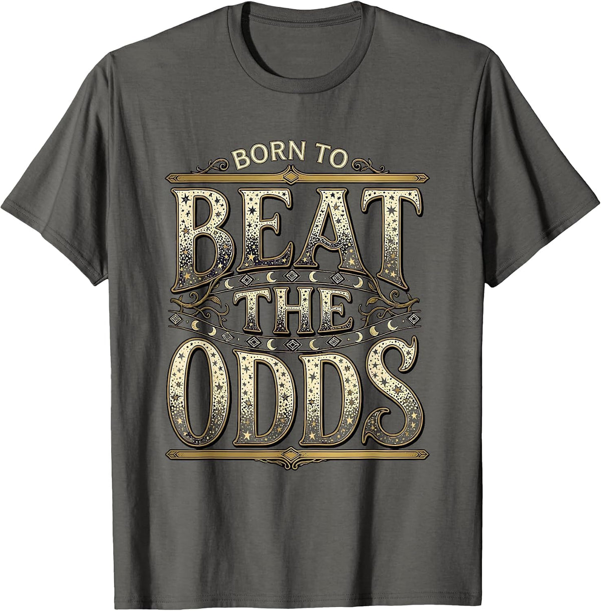 Born to Beat the Odds Gambling Design T-Shirt - Asphalt Grey