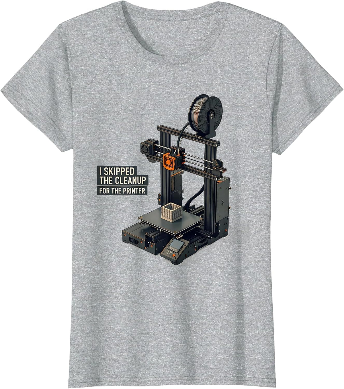 Women's I Skipped The Cleanup For The Printer Funny 3D Printing Geek T-Shirt - Heather Grey