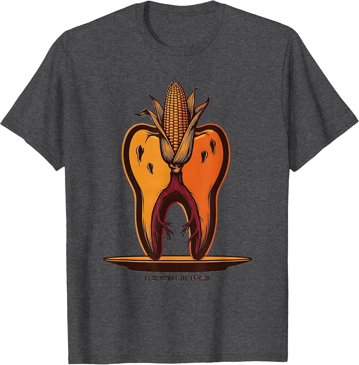 I Can Handle The Crunch Funny Dental Thanksgiving Dental T-Shirt - Dark Heather Grey