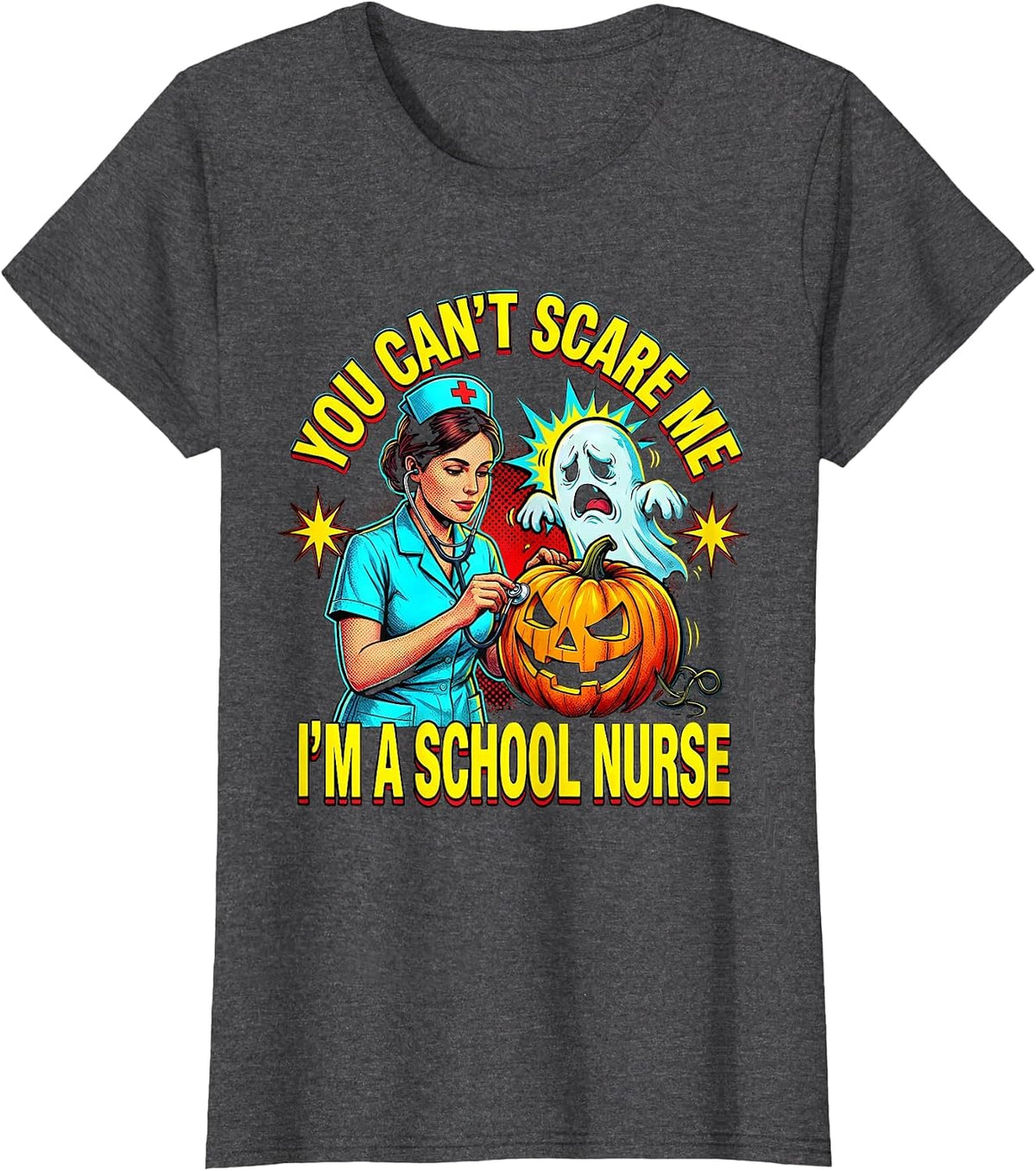 Women's You Can't Scare Me I'm A School Nurse Pop Art Halloween T-Shirt - Dark Heather Grey