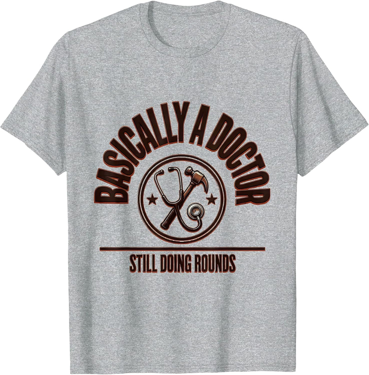 Men's Basically A Doctor, Still Doing Rounds Funny Medical Student T-Shirt - Heather Grey