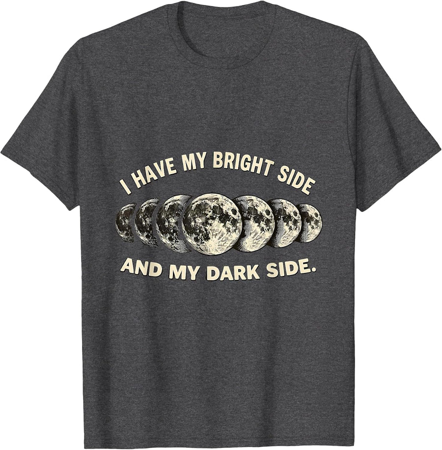 Men's I Have My Bright Side And My Dark Side Lunar Phase Astronomy T-Shirt - Dark Heather Grey