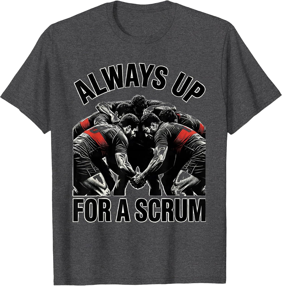 Men's Always Up For A Scrum Rugby Graphic Design T-Shirt - Dark Heather Grey