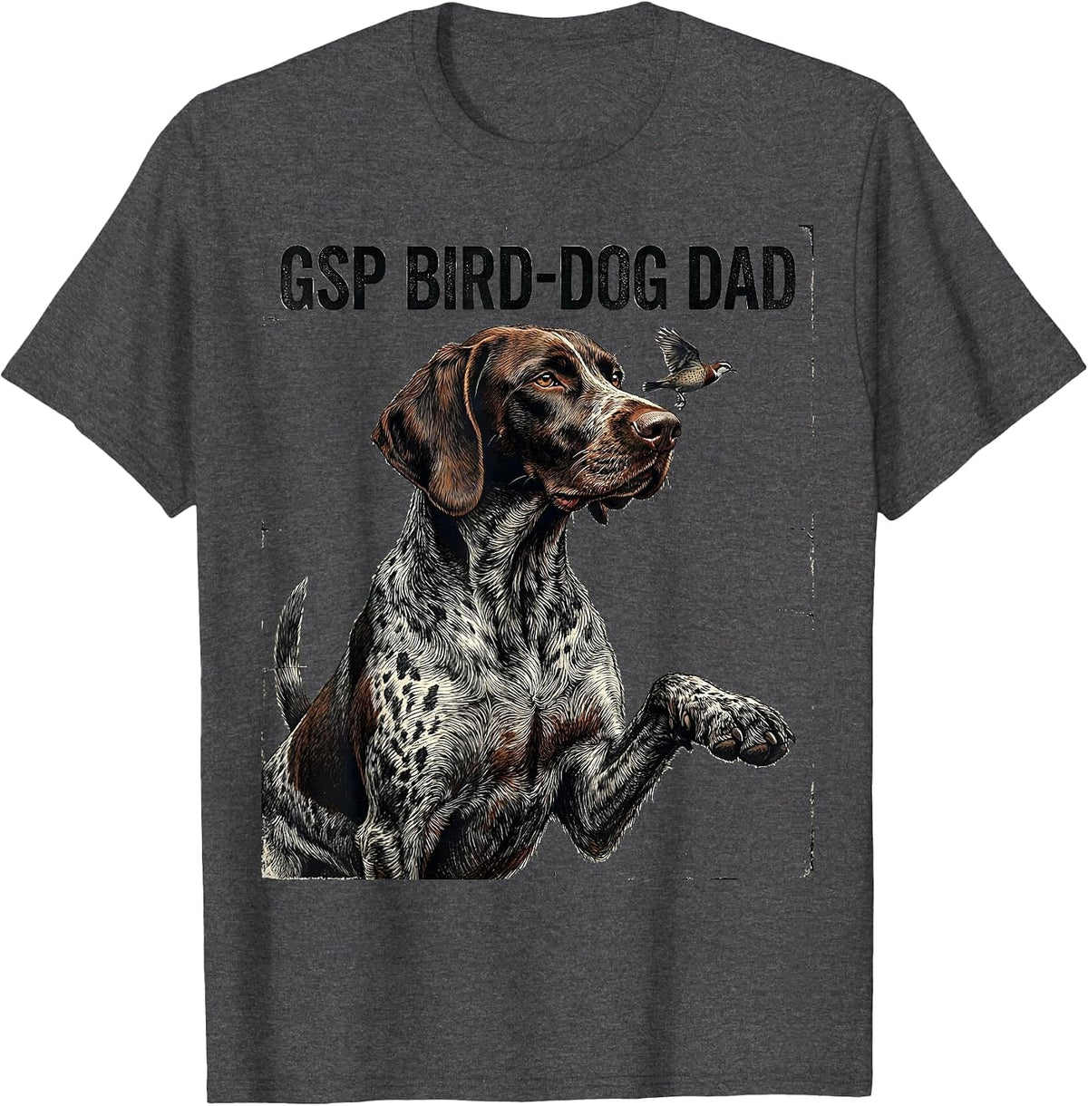 GSP Bird-Dog Dad Distressed German Shorthaired Pointer Dog T-Shirt - Dark Heather Grey