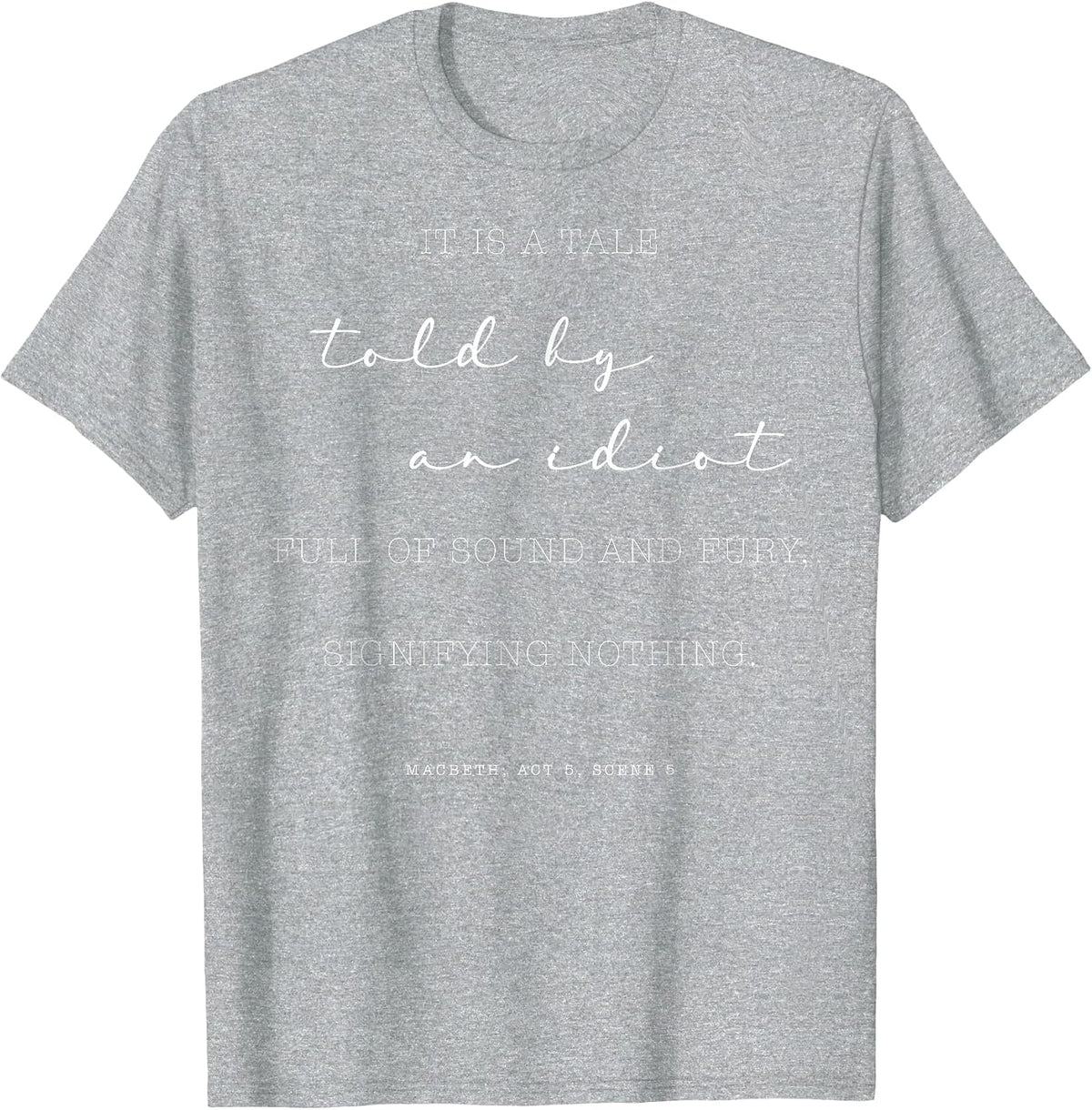 Shakespeare Insult A Story Told By an Idiot Quote Literary T-Shirt - Heather Grey