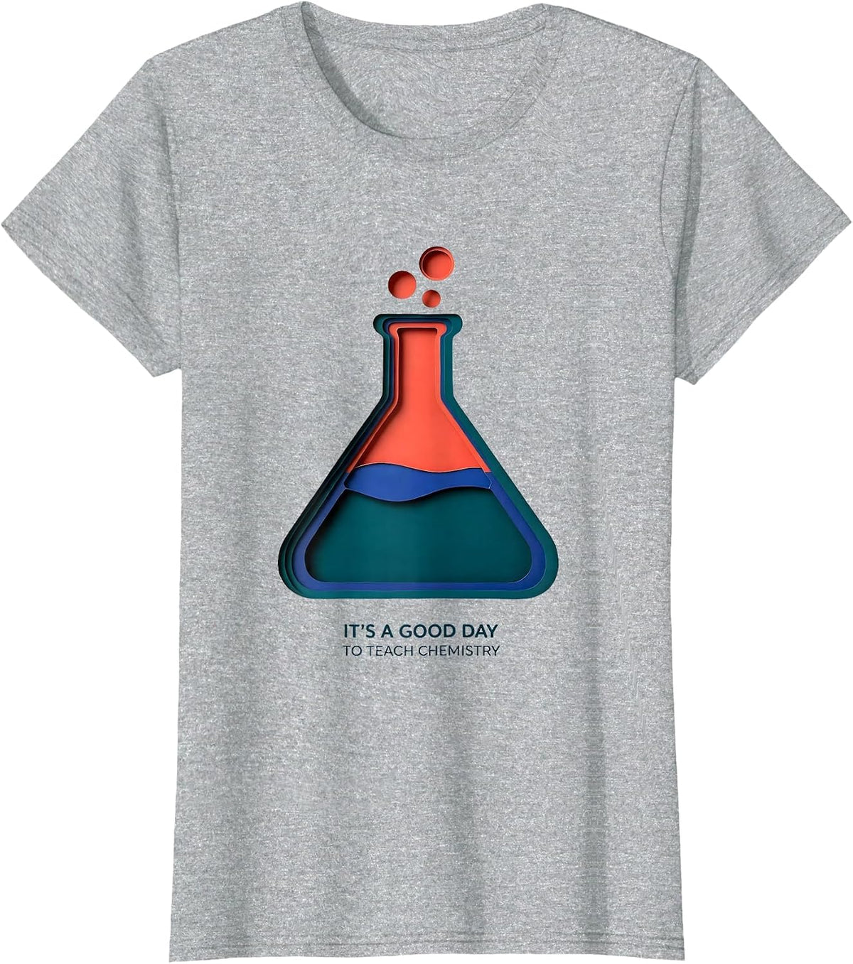 It's A Good Day To Teach Chemistry Funny Teacher T-Shirt - Heather Grey
