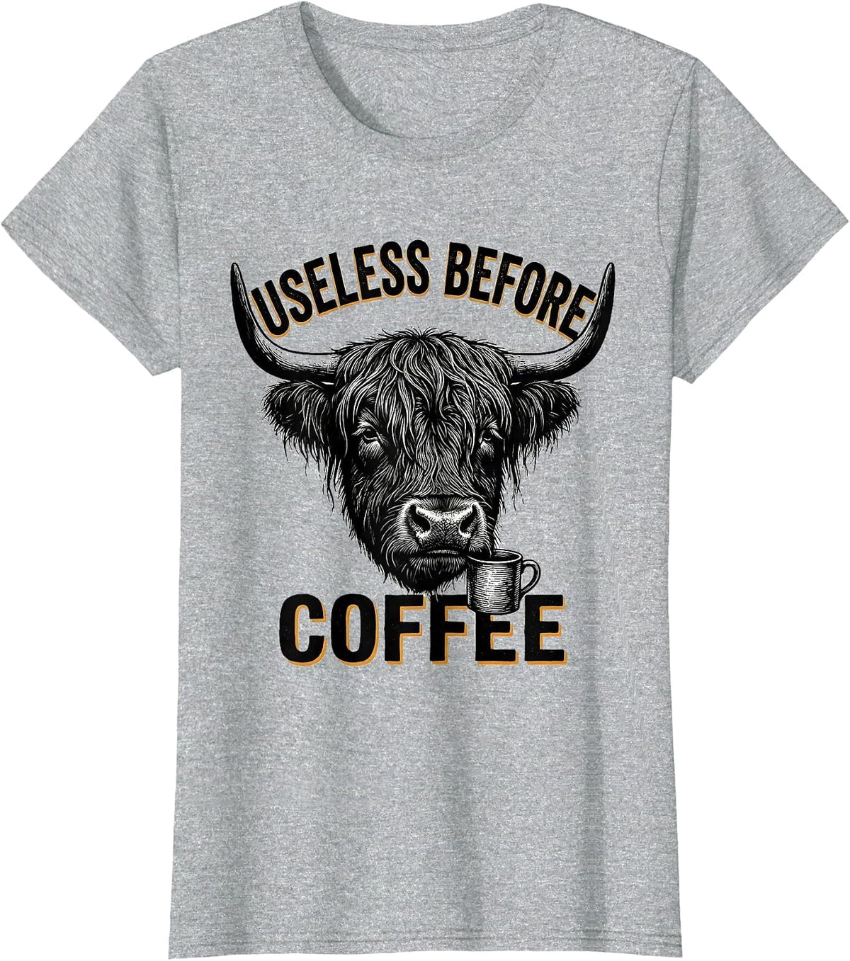 Women's Useless Before Coffee Funny Highland Cow Novelty Coffee T-Shirt - Heather Grey