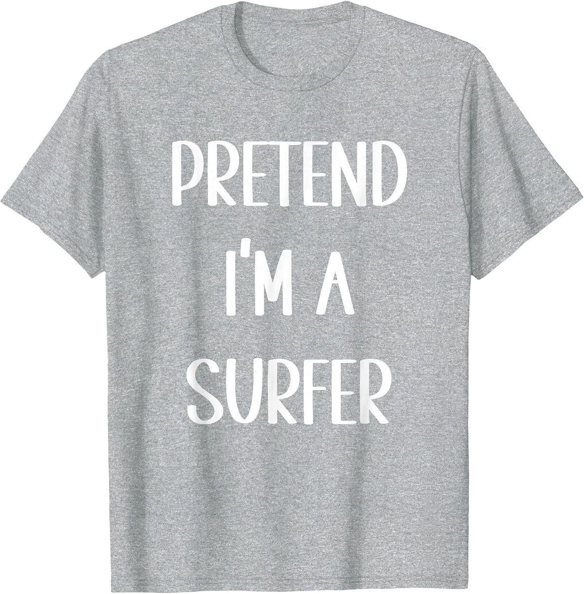 Lazy Funny Halloween Costume Pretend I'm A Surfer T-Shirt - Heather Grey