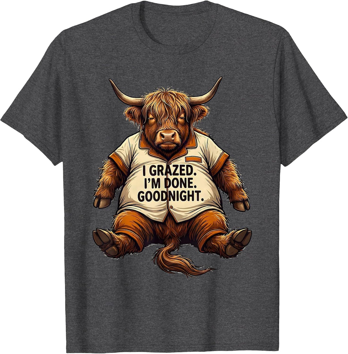I Grazed. I'm Done. Goodnight Funny Highland Cow Sleepwear T-Shirt - Dark Heather Grey