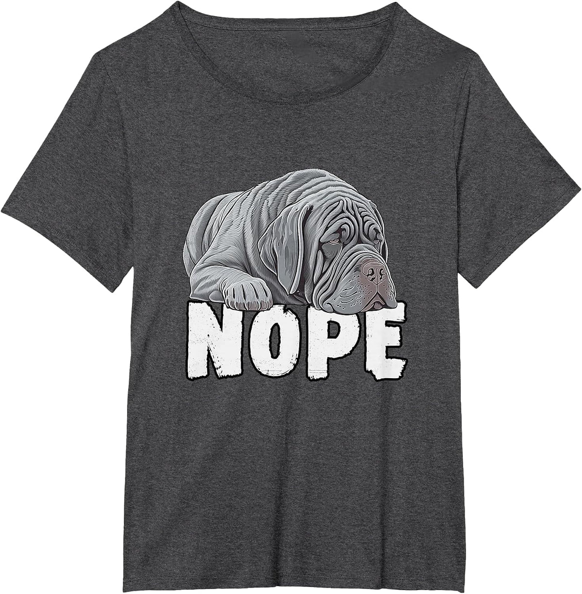 Neapolitan Mastiff Nope Funny Lazy Pet Dog Cute T-Shirt - Dark Heather Grey