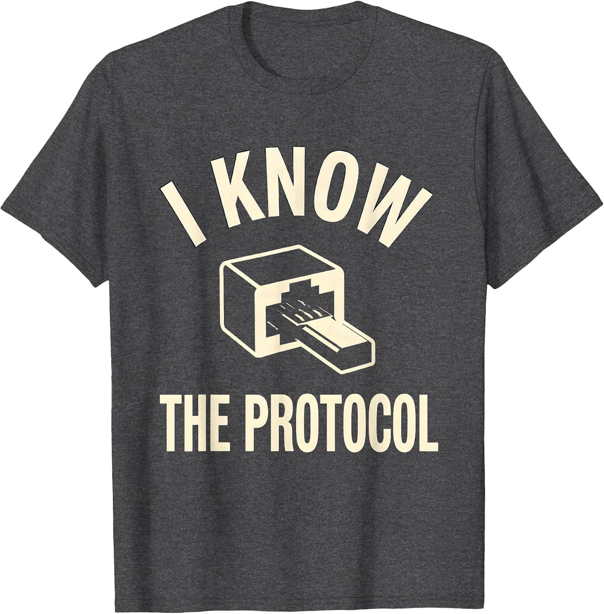 Men's I Know The Protocol IT Tech Support Workplace Humor T-Shirt - Dark Heather Grey