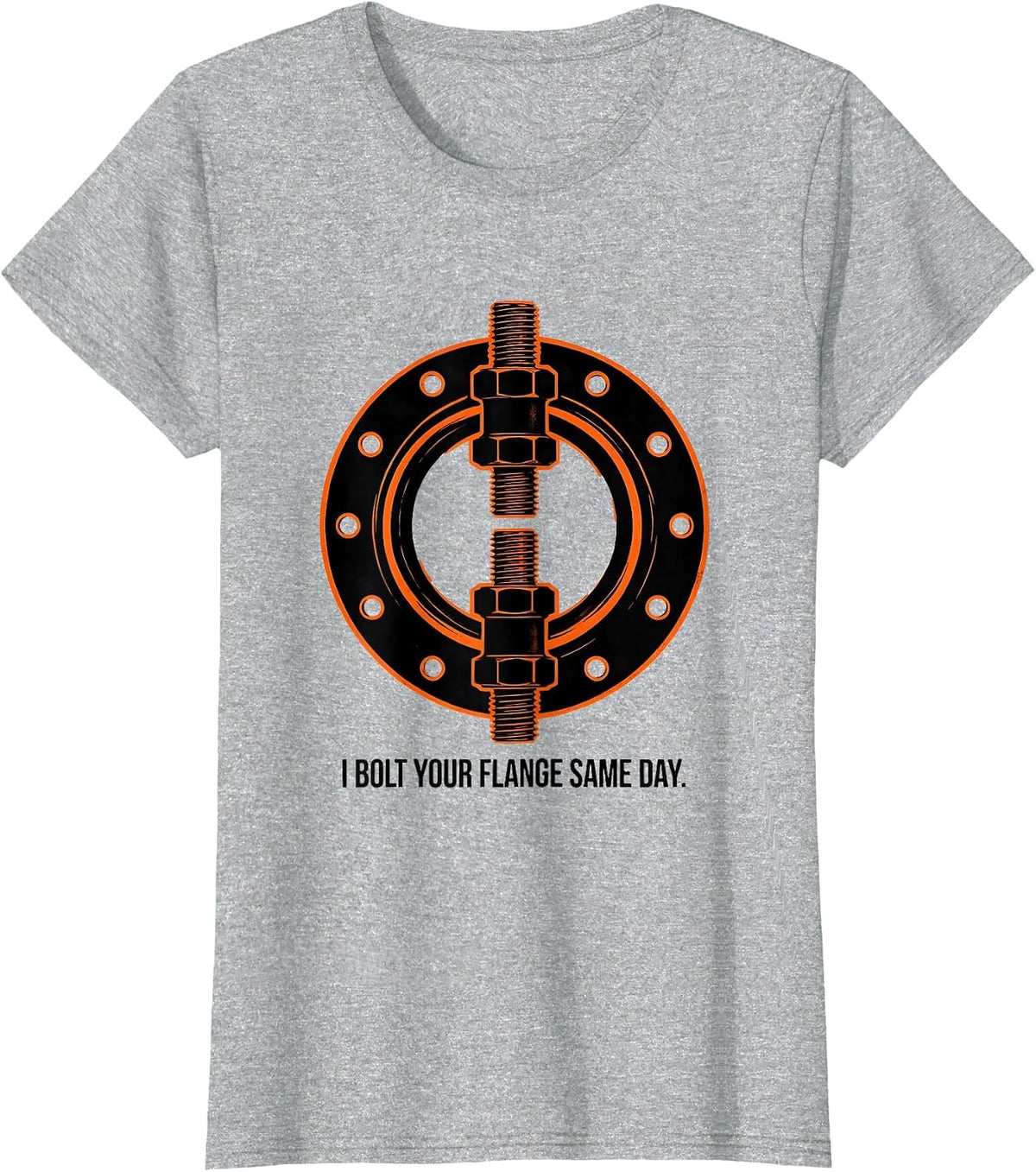 Women's I Bolt Your Flange Same Day Funny Plumber Pipefitter Gift T-Shirt - Heather Grey