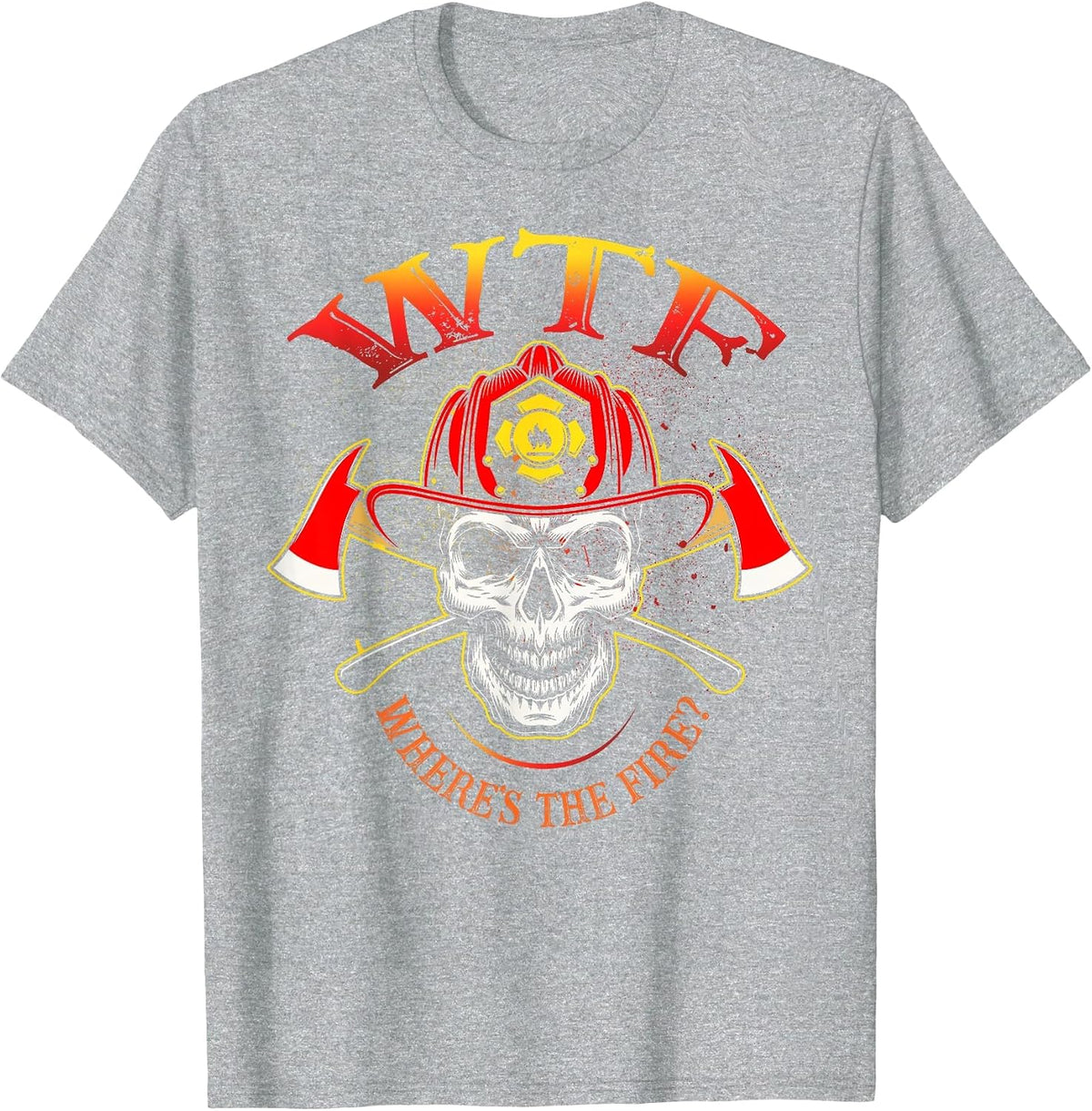 WTF Where's The Fire Fireman Firefighter Department Skull T-Shirt - Heather Grey
