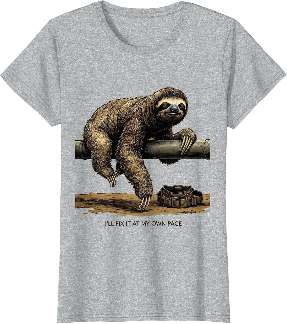 I'll Fix It At My Own Pace Funny Sloth Lover Animal Humor T-Shirt - Heather Grey