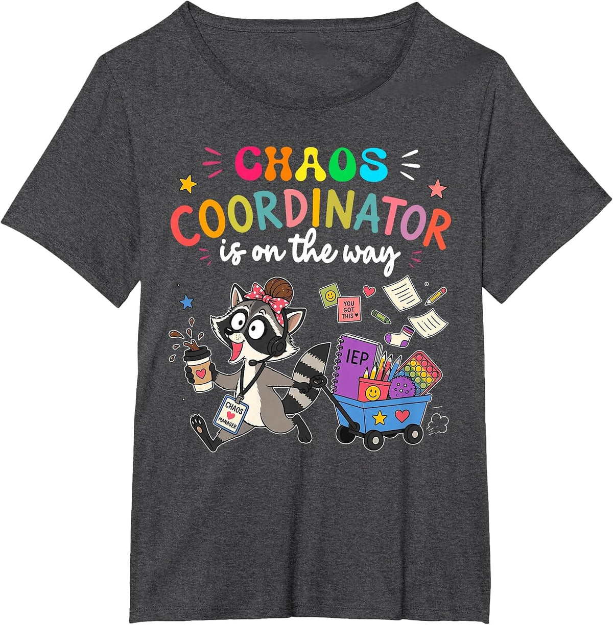 Chaos Coordinator is On The Way Funny Sped Teacher Raccoon T-Shirt - Dark Heather Grey