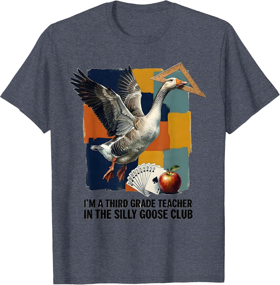 I'm A Third Grade Teacher In The Silly Goose Club Funny T-Shirt - Heather Blue