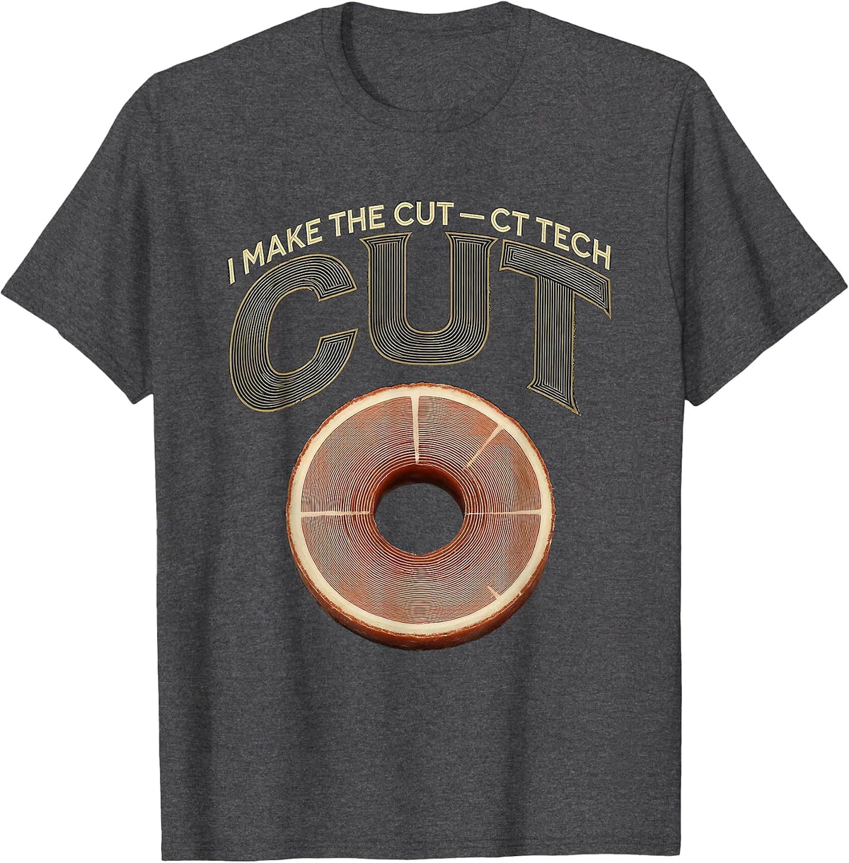 I Make The Cut CT Tech Vintage Radiology Technologist Humor T-Shirt - Dark Heather Grey