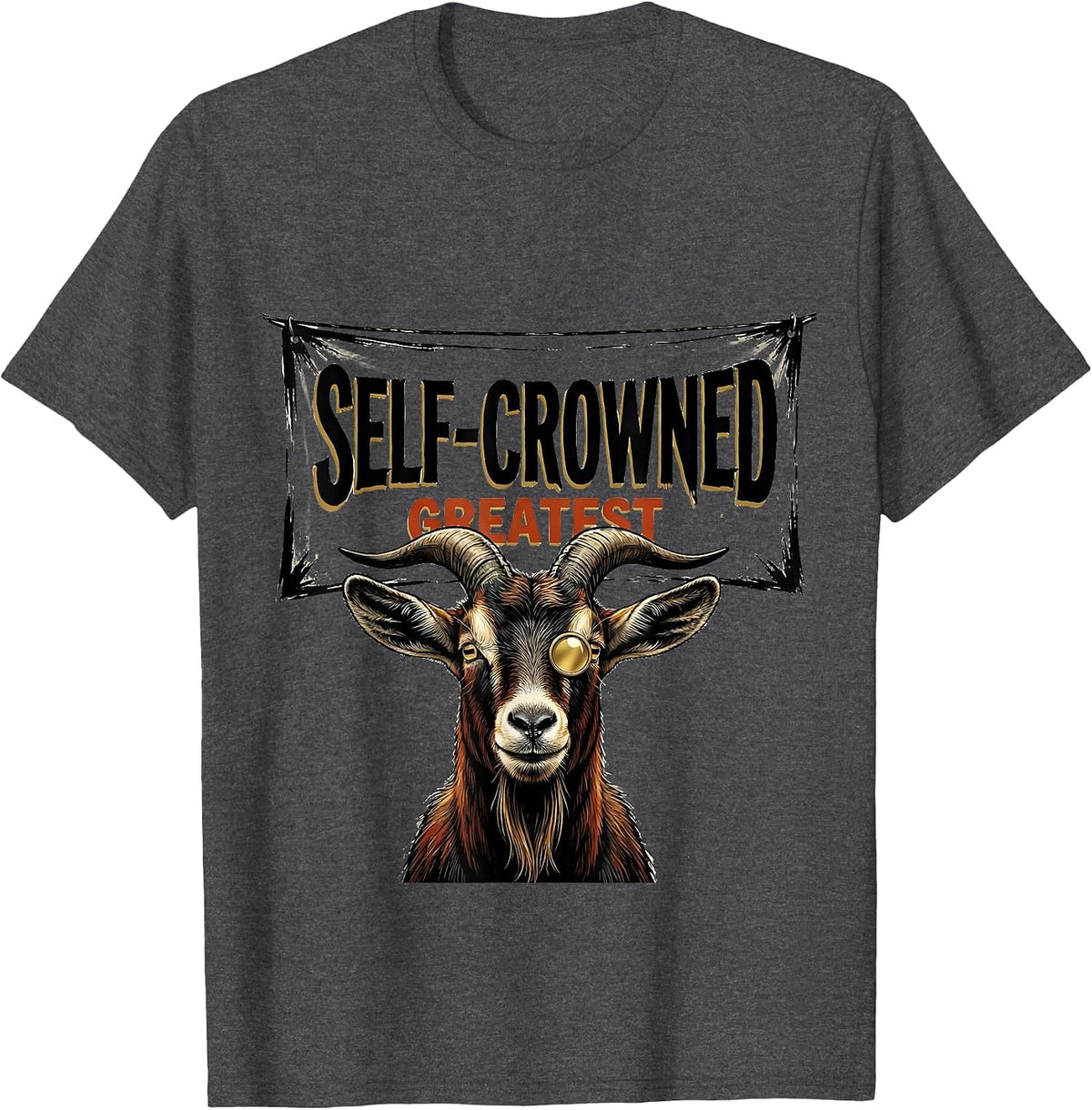 Men's Self-Crowned Greatest Funny Goat With Sunglasses Showcard T-Shirt - Dark Heather Grey