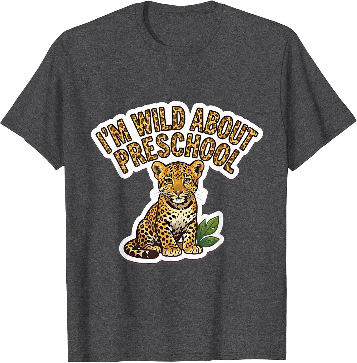 I'm Wild About Preschool Leopard Cub Teacher Student T-Shirt - Dark Heather Grey