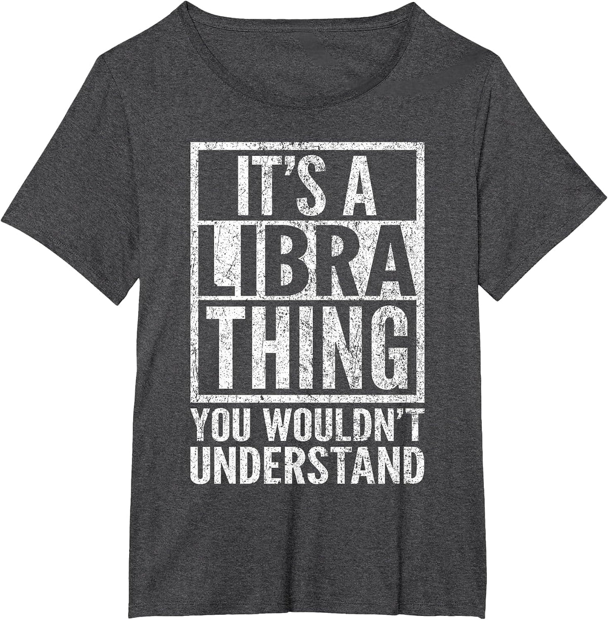 It's A Libra Thing You Wouldn't Understand - Funny Saying T-Shirt - Dark Heather Grey