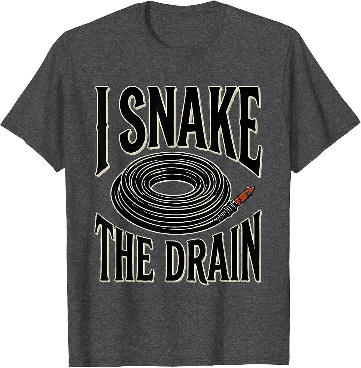 Men's I Snake The Drain Funny Plumber Occupation Humor Dad Joke T-Shirt - Dark Heather Grey