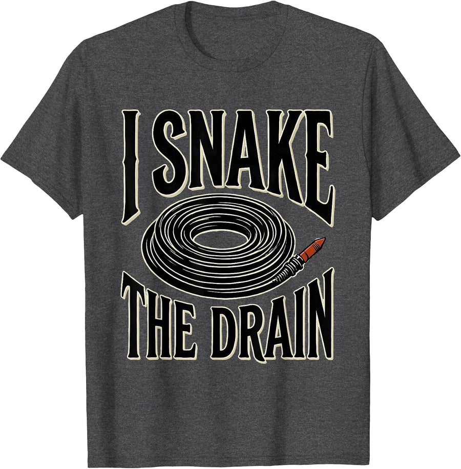 Men's I Snake The Drain Funny Plumber Occupation Humor Dad Joke T-Shirt - Dark Heather Grey