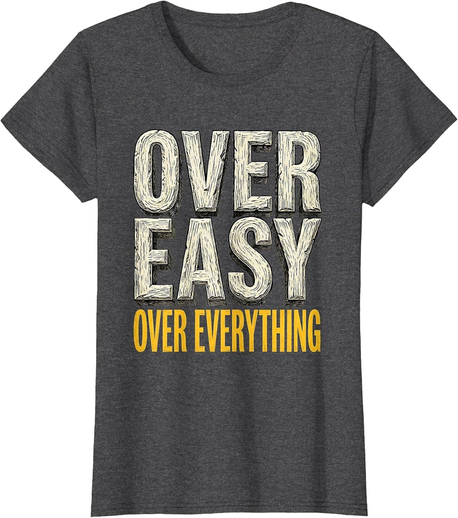 Women's Over Easy Over Everything Egg Lover Design T-Shirt - Dark Heather Grey