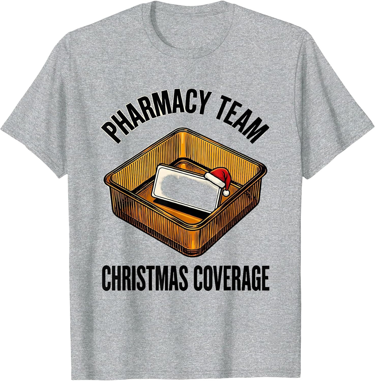 Men's Pharmacy Team Christmas Coverage Funny Pharmacist Tech T-Shirt - Heather Grey