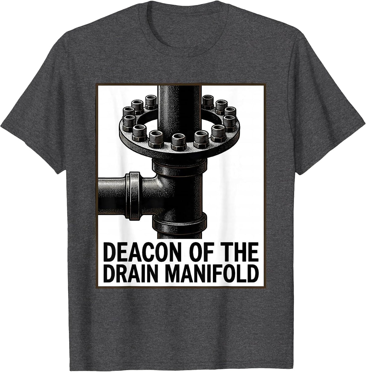 Men's Deacon Of The Drain Manifold Funny Plumber Pipefitter Gift T-Shirt - Dark Heather Grey