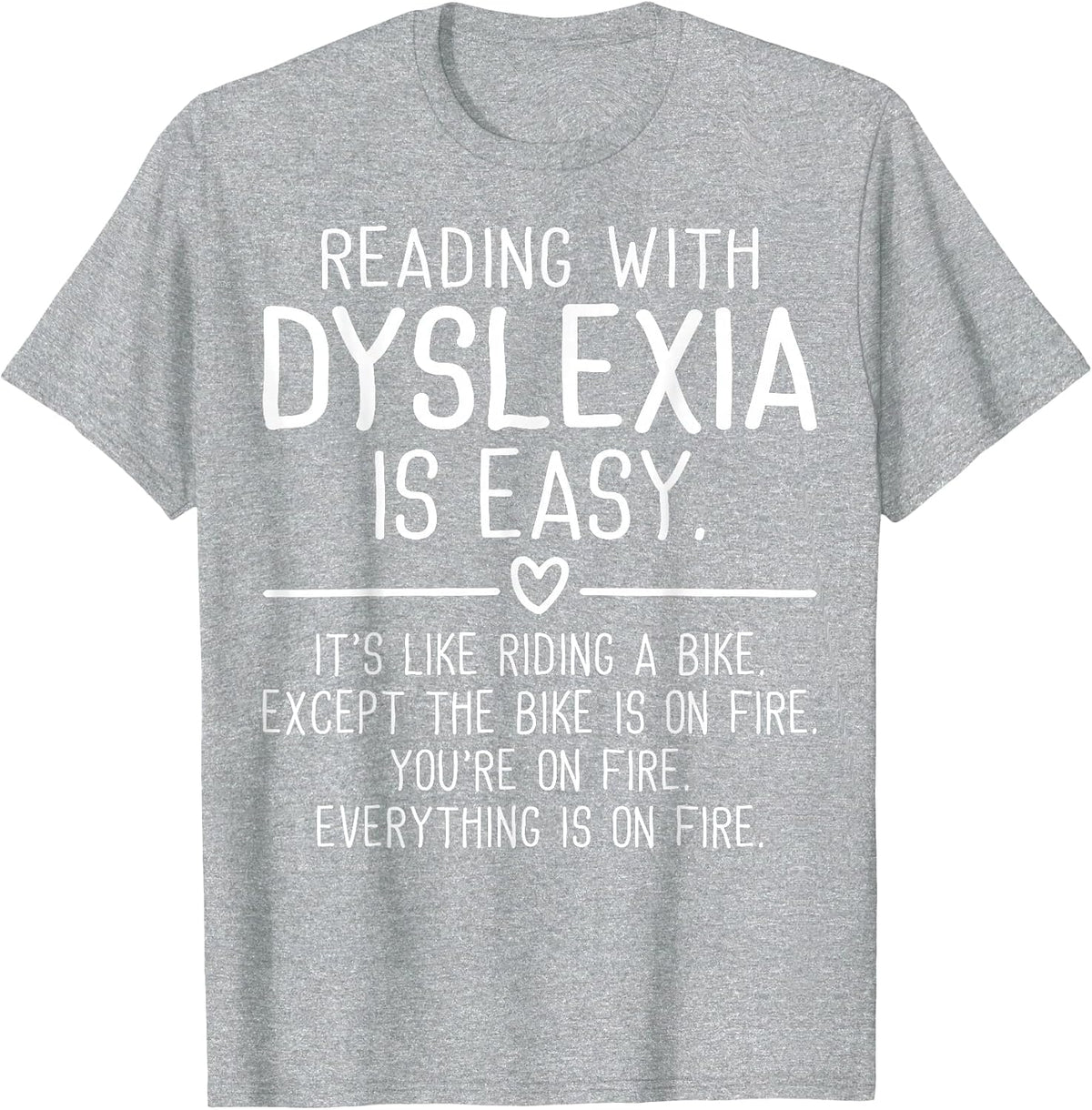 Reading with Dyslexia is Easy Funny Dyslexia Awareness Tees T Shirts for Teachers Students - Heather Grey