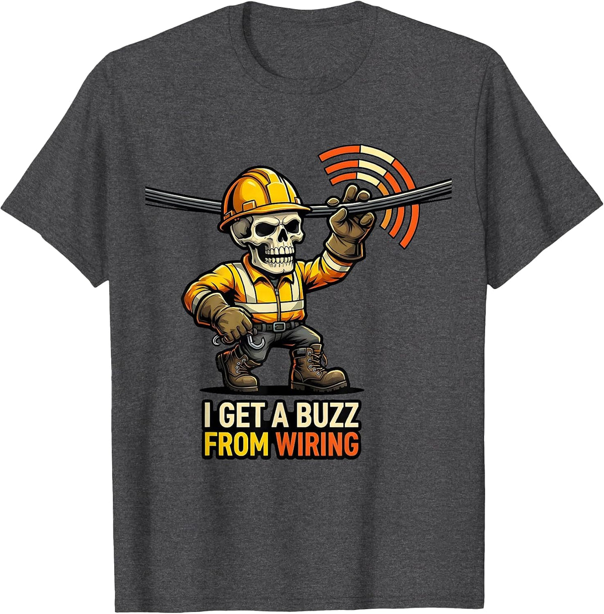 I Get A Buzz From Wiring Funny Electrician Lineman Skeleton T-Shirt - Dark Heather Grey