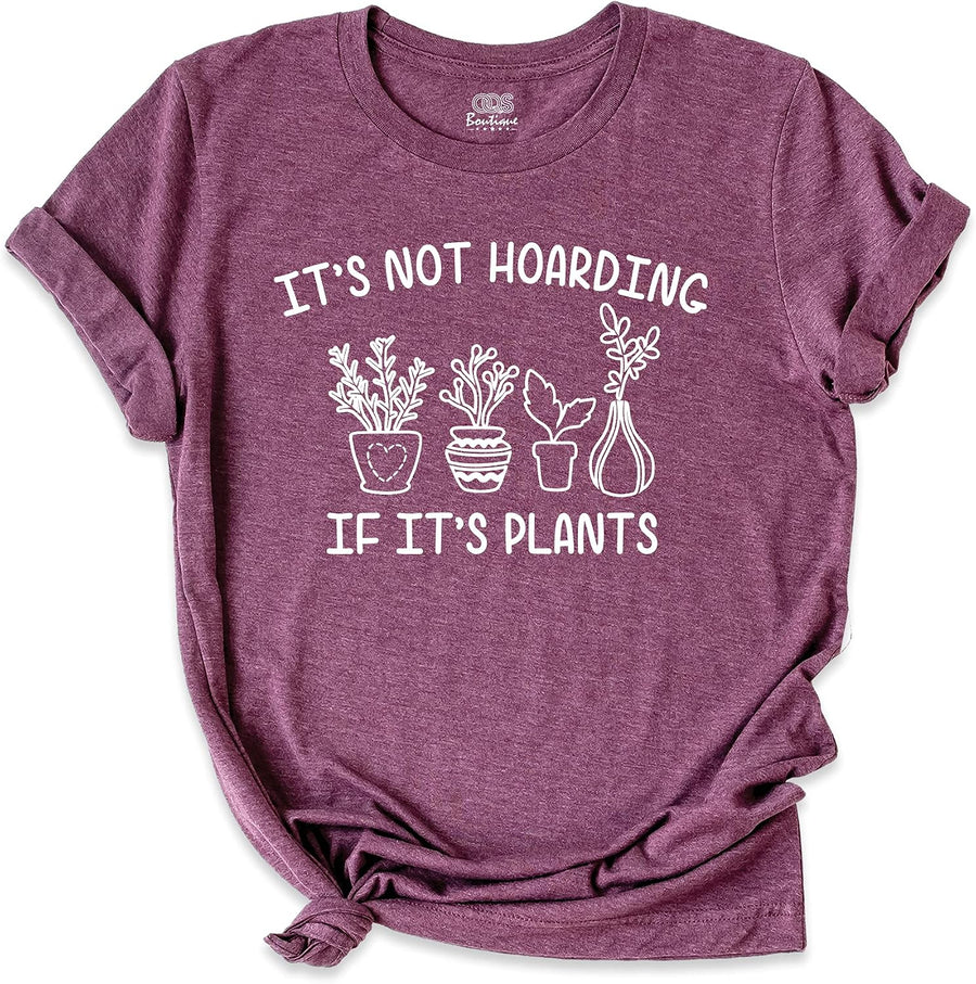 Gardener T-Shirt, It's Not Hoarding If It's Plants Shirt for Women, Plant Shirt, Plant Lady Shirt, Plant Mom Shirt, Plant