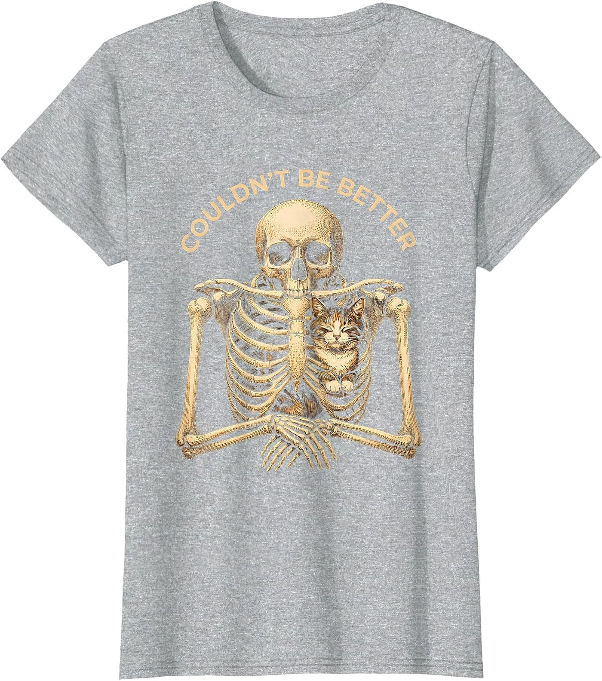 Couldn't Be Better Skeleton Hugging Cat Halloween Cat Lover T-Shirt - Heather Grey