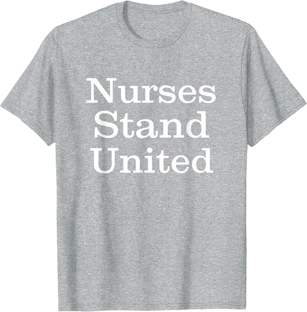 Nurses Union Stand United T-Shirt T-Shirt - Heather Grey