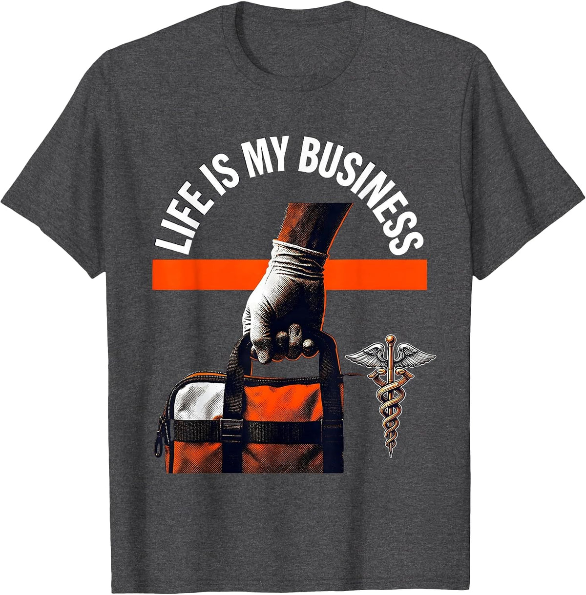 Men's Life Is My Business EMT Graphic Design T-Shirt - Dark Heather Grey