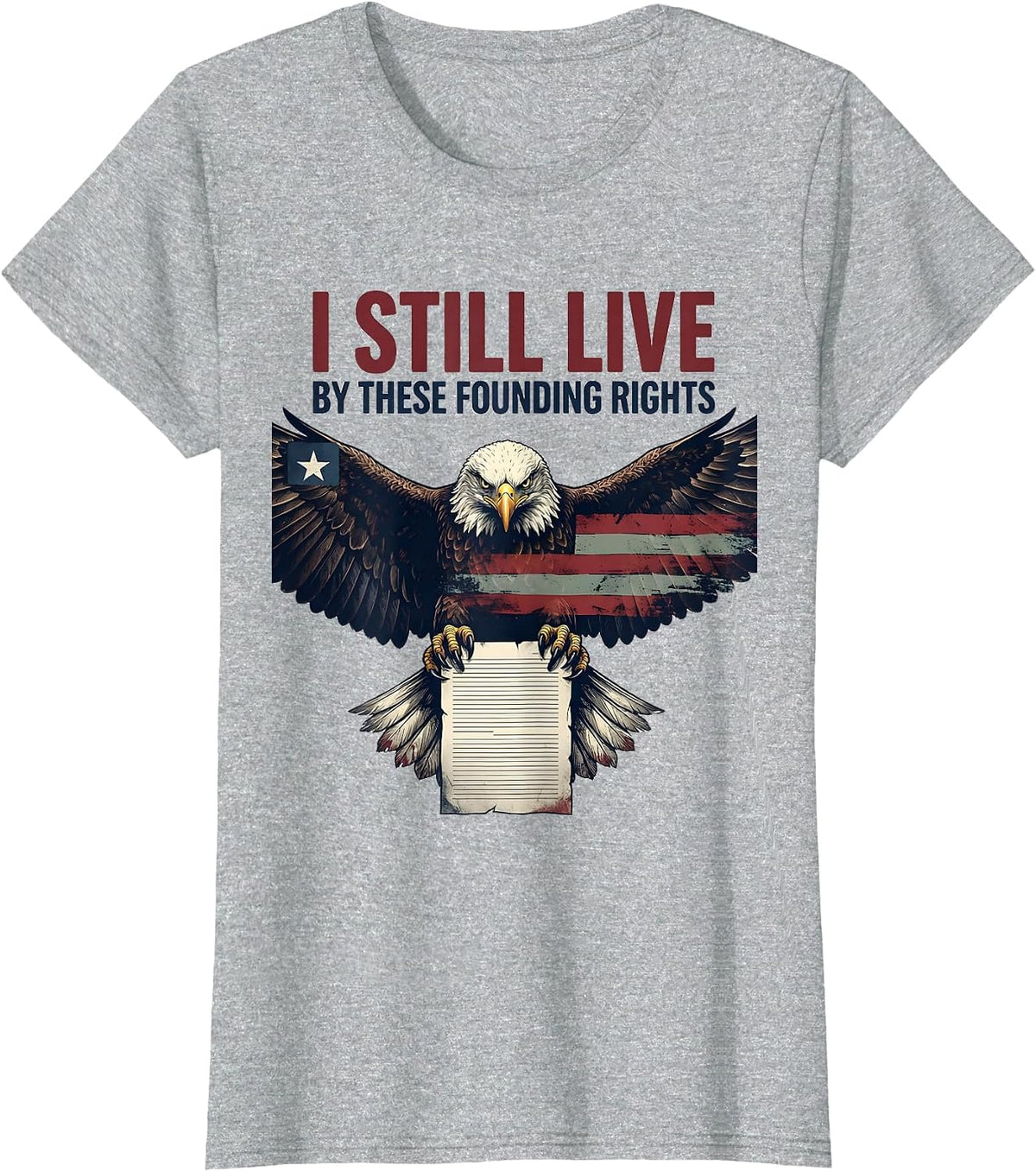 Women's I Still Live By These Founding Rights Patriotic Eagle T-Shirt - Heather Grey