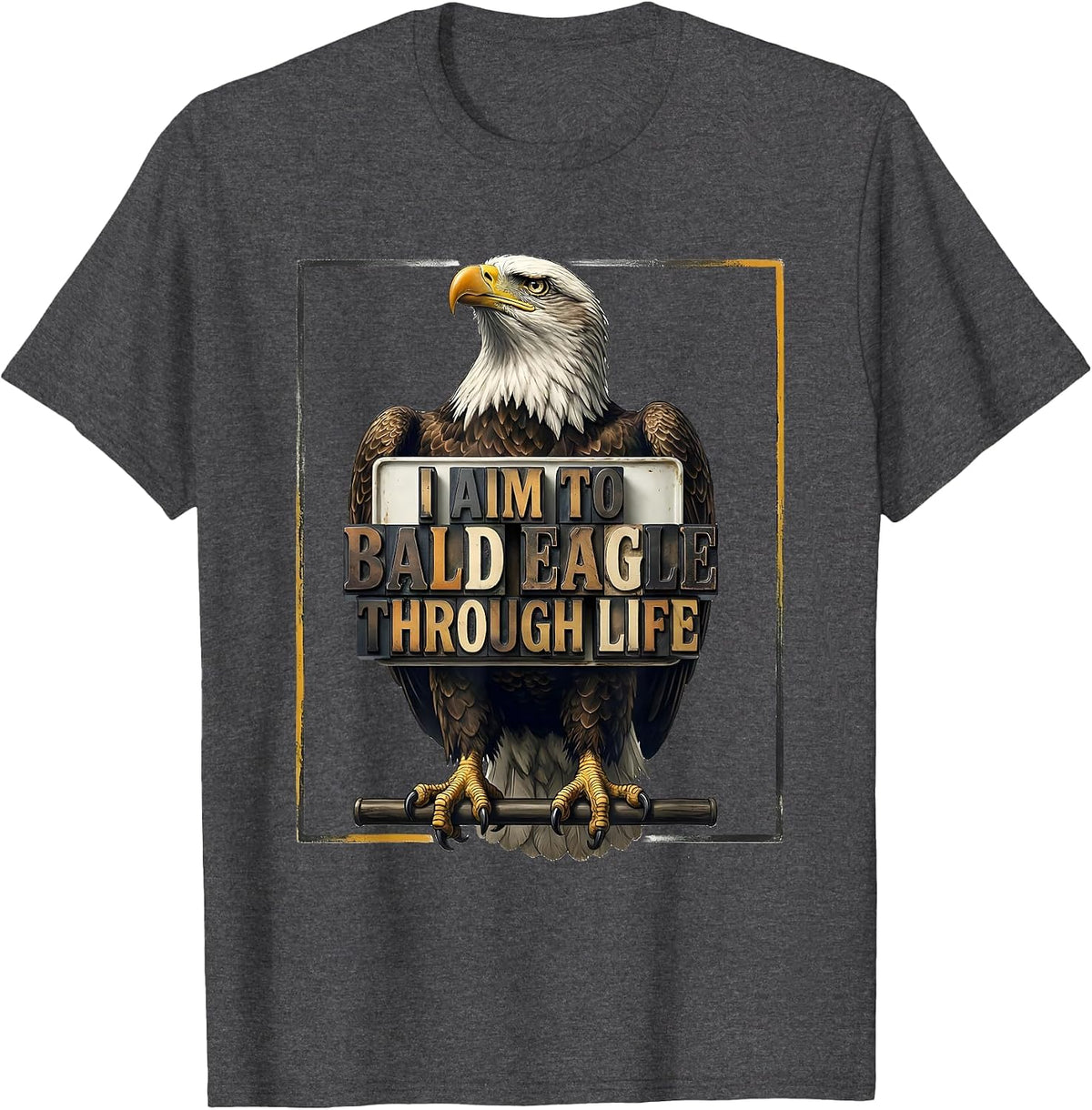 I Aim To Bald Eagle Through Life Funny Retro Patriotic T-Shirt - Dark Heather Grey