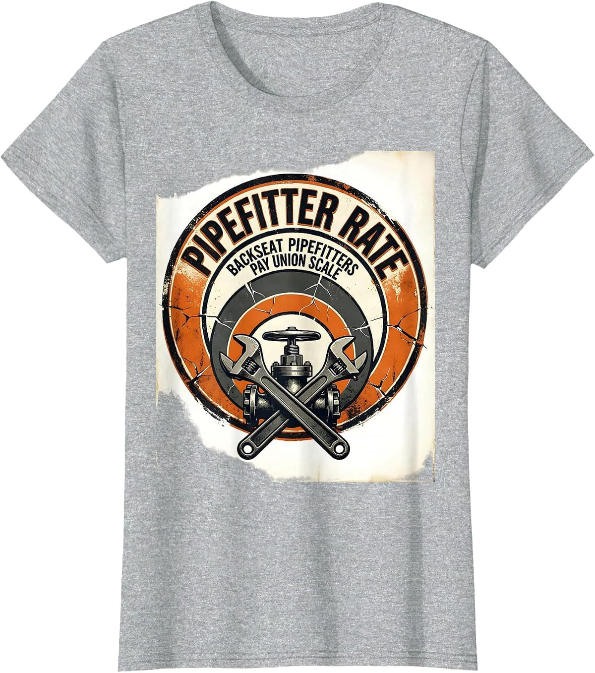 Pipefitter Rate: Backseat Pipefitters Pay Union Scale T-Shirt - Heather Grey