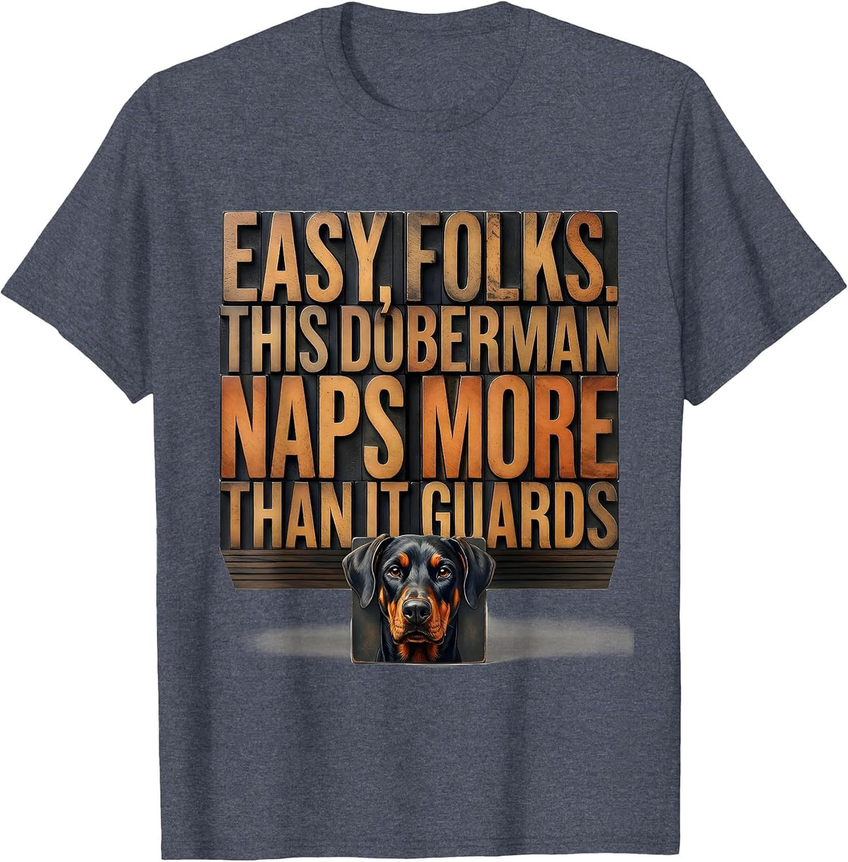 Easy, Folks. This Doberman Naps More Than It Guards Funny T-Shirt - Heather Blue