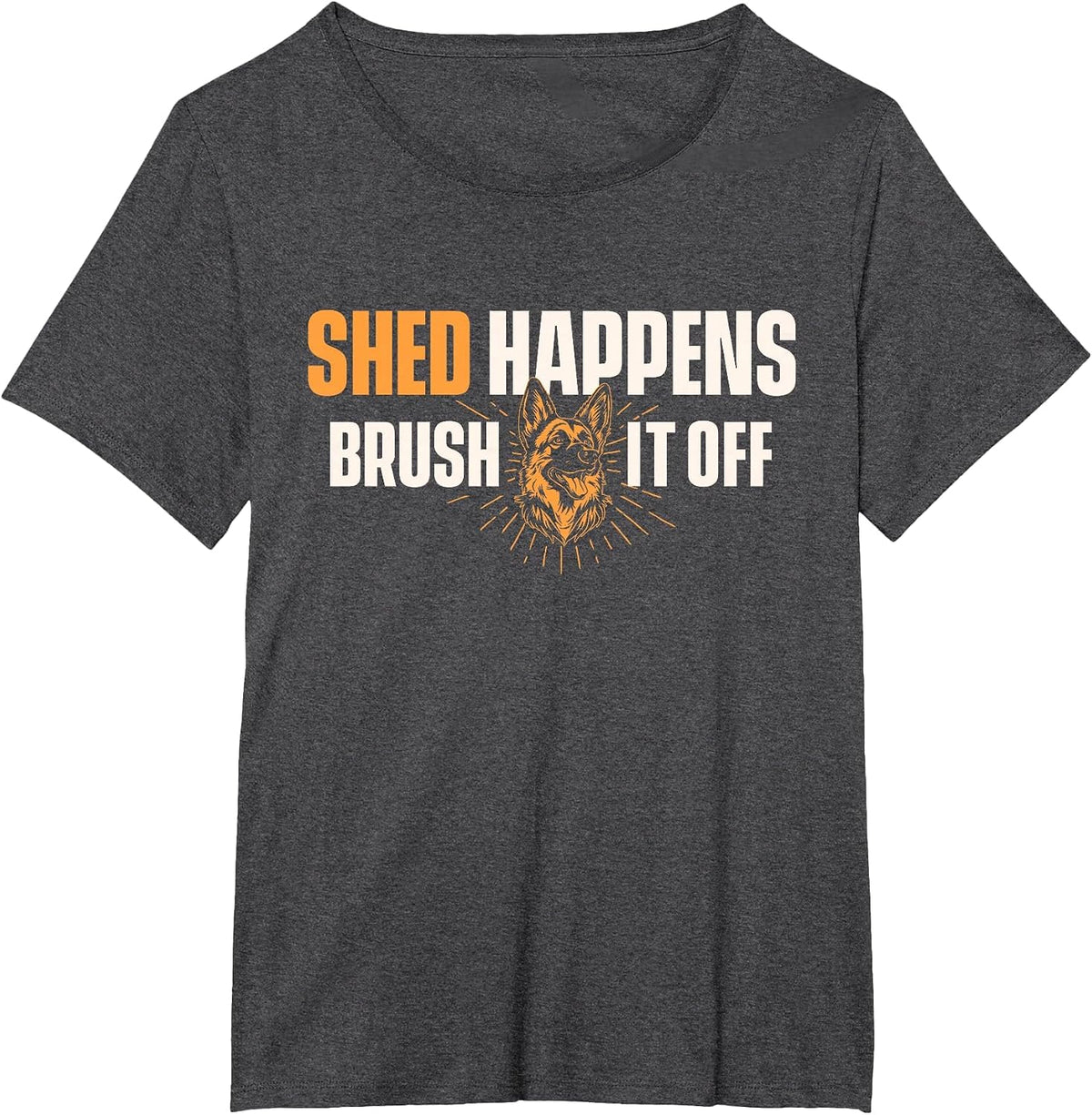 Shed Happens Brush It Off - German Shepherd T-Shirt - Dark Heather Grey