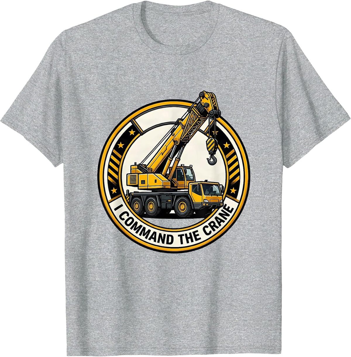Men's I Command The Crane Funny Forklift Crane Operator Humor T-Shirt - Heather Grey