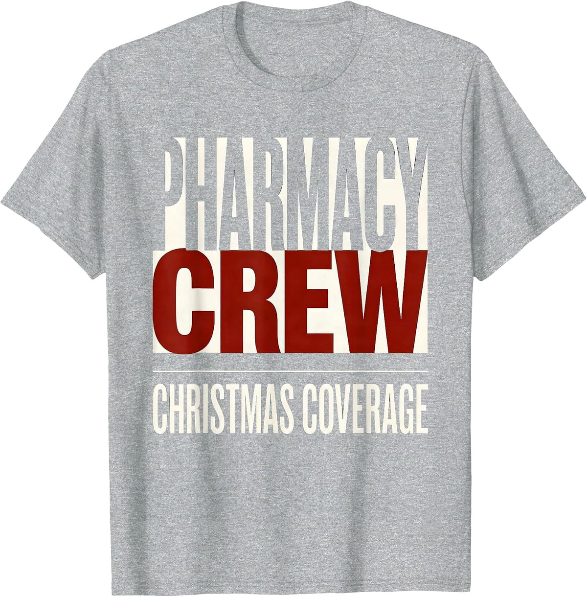 Men's Pharmacy Crew Christmas Coverage Funny Pharmacist Tech T-Shirt - Heather Grey