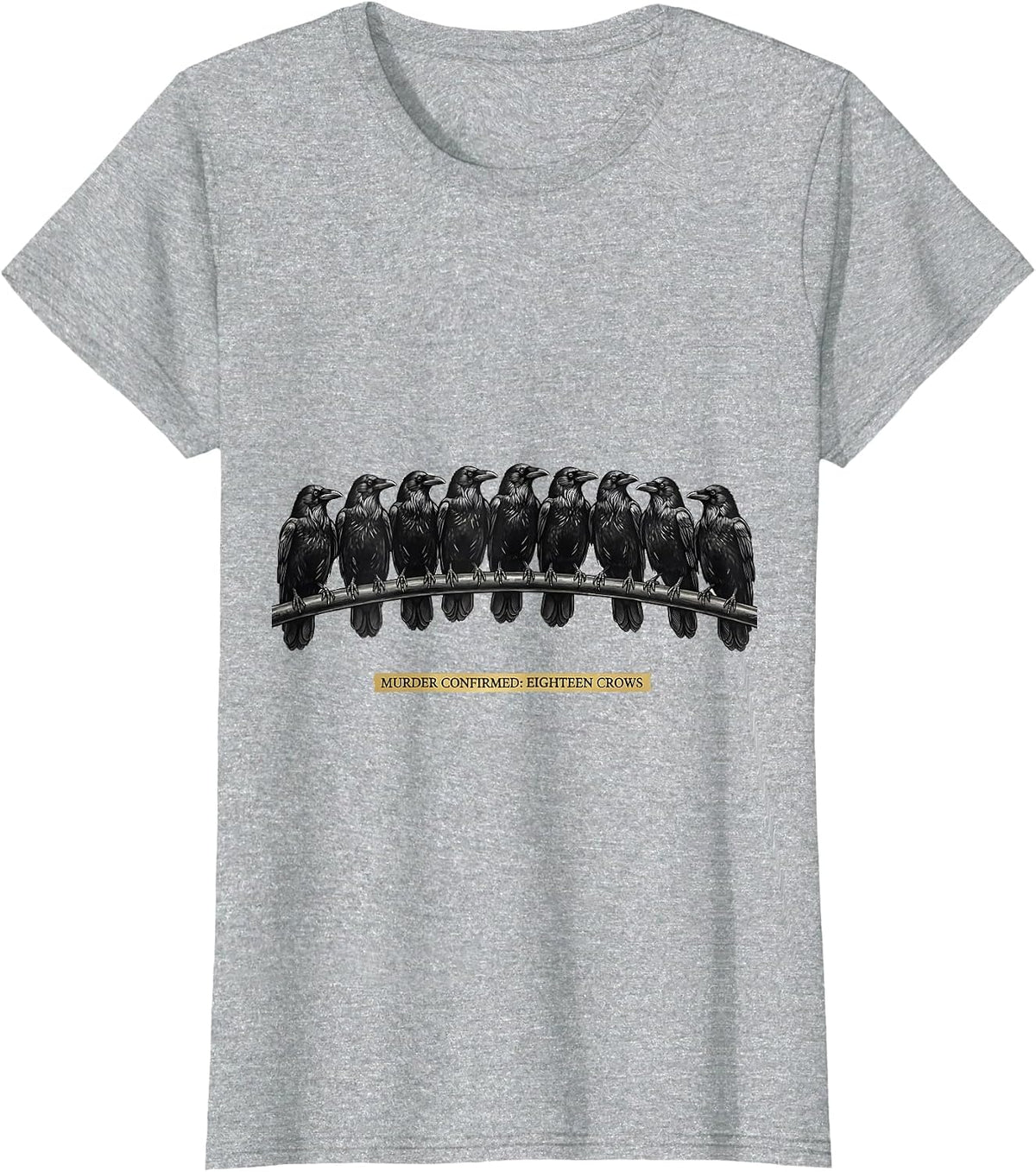 Women's Murder Confirmed: Eighteen Crows Dark Humor Gothic Bird T-Shirt - Heather Grey