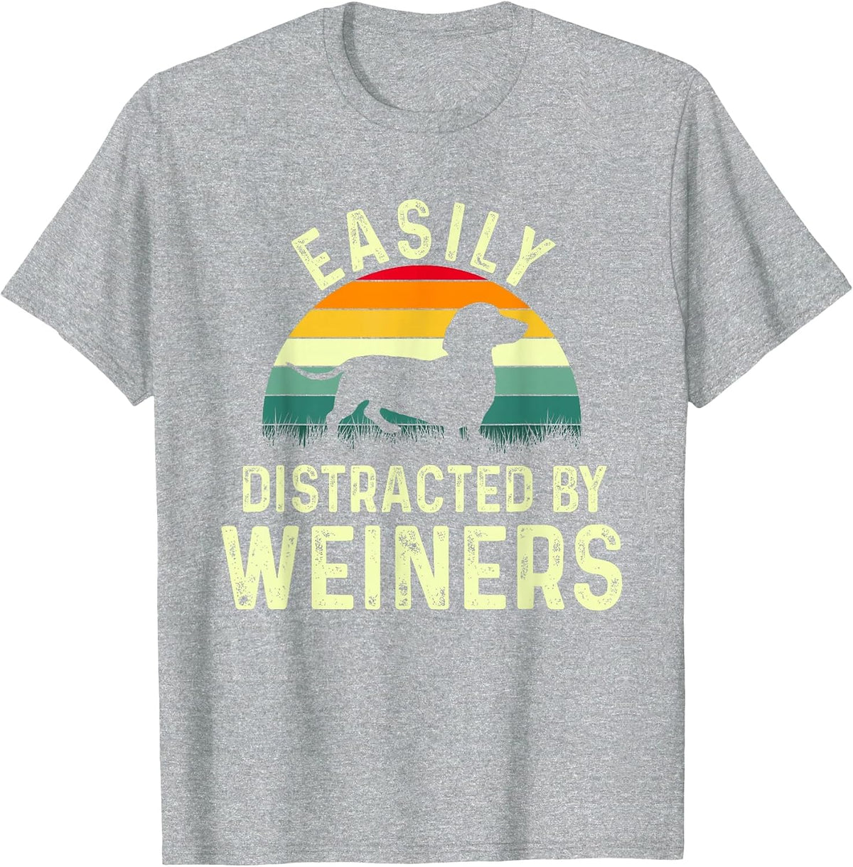 Dachshund Weiner Dog, Easily Distracted By Weiners T-Shirt - Heather Grey