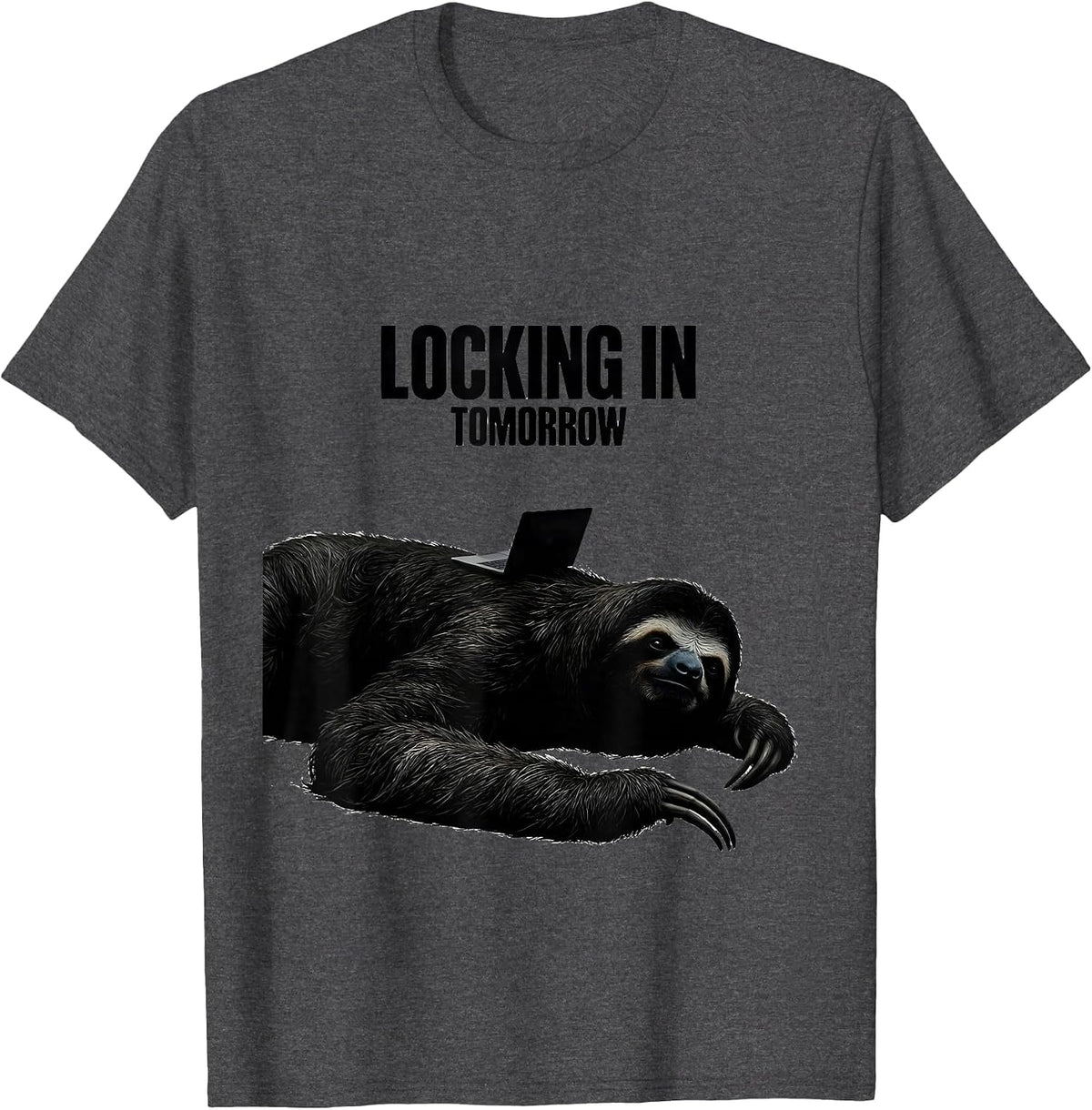 Men's Locking In Tomorrow Funny Sloth Meme Internet Humor T-Shirt - Dark Heather Grey