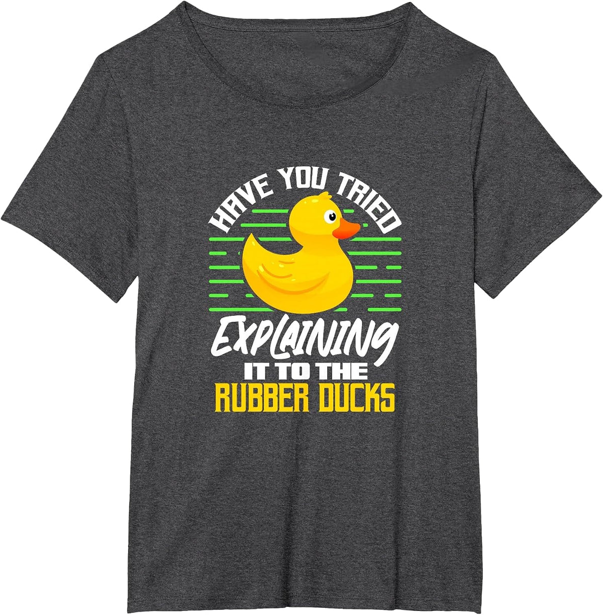 Programmer Have You Tried Explaining It to The Rubber Ducks T-Shirt - Dark Heather Grey