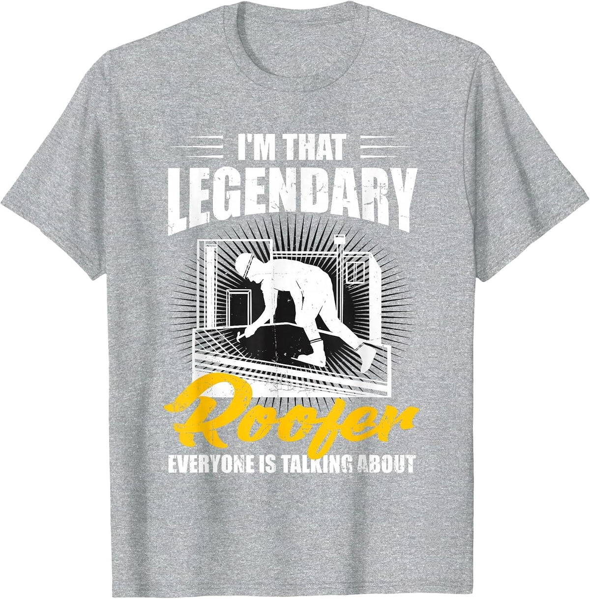 Funny Legendary Roofer Everyone is Talking About Men Roofing T-Shirt - Heather Grey