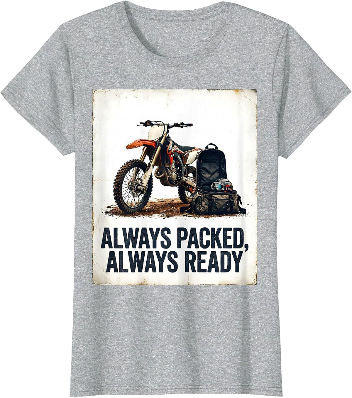 Always Packed, Always Ready Vintage Dirt Bike Biker Gift T-Shirt - Heather Grey