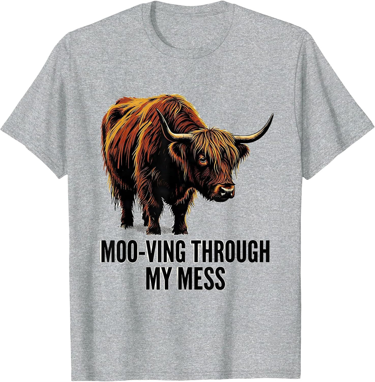Men's Moo-ving Through My Mess Funny Highland Cow Farm Animal T-Shirt - Heather Grey